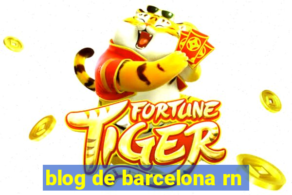 blog de barcelona rn